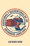 Portada del libro: AVENTURAS Y DESVENTURAS DE UN ADUANERO JUBILADO