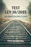 Portada del libro: TEST LEY 38/2015: 200 PREGUNTAS CLAVE