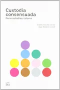 Portada del libro: Custodia consensuada: Para custodias, colores (SIN COLECCION)