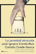 Portada del libro: La juventud atracada: Cómo un electorado envejecido cercena el futuro de los jóvenes (ATALAYA)