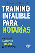 Portada del libro: Training Infalible para Notarías: Guía para sobrevivir y aprobar la oposición (Derecho - Práctica Jurídica)