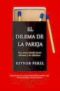 Portada del libro: El dilema de la pareja: Una nueva mirada acerca del amor y las relaciones (Autoconocimiento)