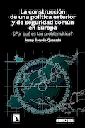 Portada del libro: La construcción de una política exterior y de seguridad común en Europa: ¿Por qué es tan problemática?: 405 (INVESTIGACION Y DEBATE)