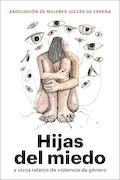 Portada del libro: Hijas del miedo: y otros relatos de violencia de género (FEMINISMO)