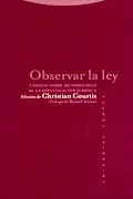 Portada del libro: Observar La Ley. Ensayos Sobre Metodología De La Investigación Jurídica (ESTRUCTURAS Y PROCESOS - DERECHO)