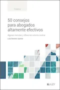 Portada del libro: 50 consejos para abogados altamente efectivos: Algunas vivencias y reflexiones sobre la Justicia (SIN COLECCION)