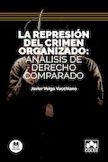 Portada del libro: La represión del crimen organizado: análisis de derecho comparado (Bolsillo)
