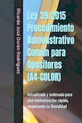 Portada del libro: Ley 39/2015 Procedimiento Administrativo Común para Opositores (A4-COLOR): Actualizada y ordenada para una memorización rápida, respetando su literalidad