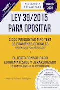 Portada del libro: LEY 39/2015 PARA OPOSITAR: Un libro para los/as opositores/as que quieren dominar esta ley de forma fácil y rápida.