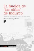 Portada del libro: La huelga de 'las niñas' de Induyco: Memorias de una lucha contra El Corte Inglés: 430 (INVESTIGACION Y DEBATE)