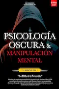 PSICOLOGÍA OSCURA & MANIPULACIÓN MENTAL: 7 LIBROS EN 1: LA BIBLIA DE LA PERSUASIÓN - Técnicas Ocultas inéditas, PNL oscura y Control Mental, TCC, Lenguaje Corporal e Inteligencia Emocional +eBook PDF Portada del libro: PSICOLOGÍA OSCURA & MANIPULACIÓN MENTAL: 7 LIBROS EN 1: LA BIBLIA DE LA PERSUASIÓN - Técnicas Ocultas inéditas, PNL oscura y Control Mental, TCC, Lenguaje Corporal e Inteligencia Emocional +eBook PDF