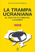 Portada del libro: La trampa ucraniana. El relato occidental a examen: 47 (A fondo)