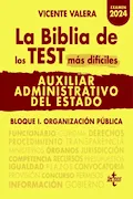 Portada del libro: La BIBLIA de los Test más difíciles de Auxiliar Administrativo del Estado: Bloque I. Organización pública (Derecho - Práctica Jurídica)