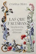 Portada del libro: Las que faltaban: Una historia del mundo diferente