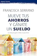 Portada del libro: Mueve tus ahorros y gánate un sueldo (Prácticos siglo XXI)