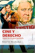 Portada del libro: Cine y Derecho: Togas en la gran pantalla