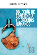 Portada del libro: OBJECIÓN DE CONCIENCIA Y DERECHOS HUMANOS: 139 (Nuevo Ensayo)