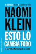 Portada del libro: Esto lo cambia todo: El capitalismo contra el clima (Estado y Sociedad)
