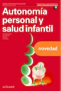 Portada del libro: Autonomía personal y salud infantil. Nueva edición (CFGS EDUCACIÓN INFANTIL)