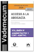 Portada del libro: Acceso a la abogacía. Volumen IV. Parte específica administrativa y contencioso-administrativa (3.ª EDICIÓN) (Vademecum)