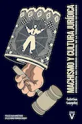 Portada del libro: Machismo y cultura jurídica: Etnografía del proceso judicial de la violencia de género: 0 (Ensayo)