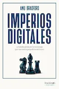 Portada del libro: Imperios digitales: La batalla global por la tecnología que marcará la geopolítica del futuro: Una batalla global por la tecnología que marcará la geopolít (SHACKLETON BOOKS)