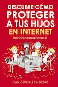 DESCUBRE CÓMO PROTEGER A TUS HIJOS EN INTERNET: Método Canguro Digital Portada del libro: DESCUBRE CÓMO PROTEGER A TUS HIJOS EN INTERNET: Método Canguro Digital