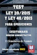 Portada del libro: TEST LEY 39/2015 Y LEY 40/2015 PARA OPOSICIONES. CUESTIONARIO DERECHO ADMINISTRATIVO. 15 Simulacros de Examen.: Test para Oposiciones. Formato 8,5”x11”.