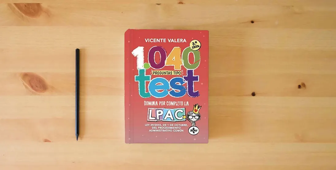 The book 1040 preguntas tipo test LPAC: Ley 39/2015, de 1 de octubre, del Procedimiento Administrativo Común (Derecho - Práctica Jurídica)} is on the table
