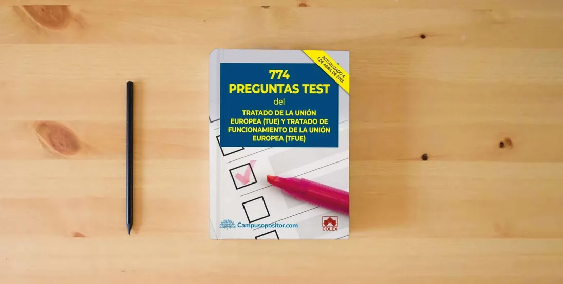 The book 774 preguntas test del Tratado de la Unión Europea (TUE) y Tratado de Funcionamiento de la Unión Europea (TFUE) (Campus Opositor)} is on the table