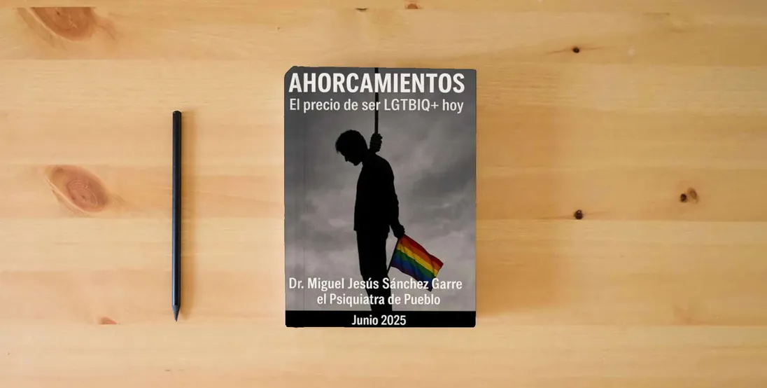 The book Ahorcados: El precio de ser LGTBIQ+ hoy} is on the table