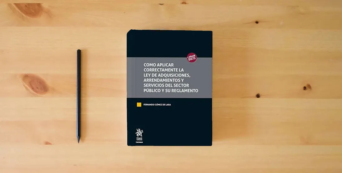 The book Como Aplicar Correctamente la ley de Adquisiciones, Arrendamientos y Servicios del Sector Público y su Reglamento (Tratados, Comentarios y Practicas Procesales -México-)} is on the table