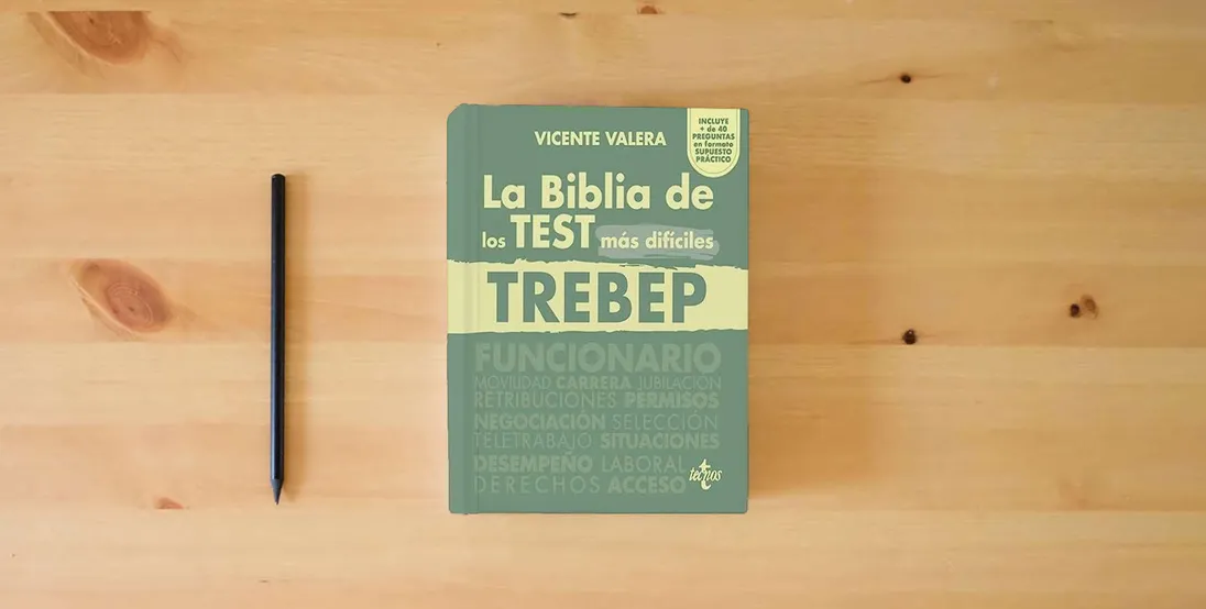The book La BIBLIA de los Test más difíciles del TREBEP: RDLEG 5/2015, de 30 de octubre, por el que se aprueba el texto refundido de la Ley del Estatuto Básico ... Público (Derecho - Práctica Jurídica)} is on the table