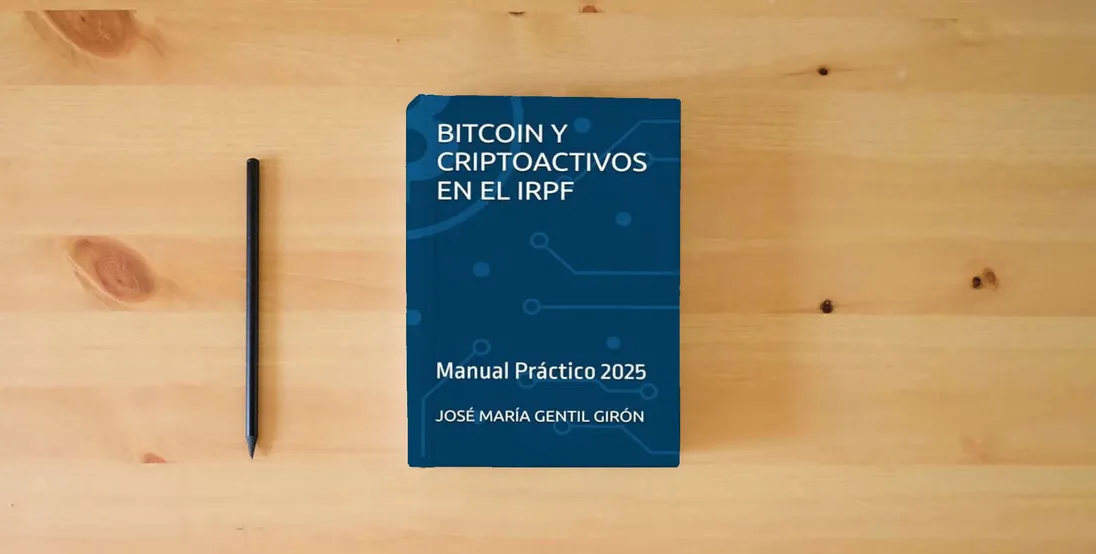 The book BITCOIN Y CRIPTOACTIVOS EN EL IRPF: Manual Práctico} is on the table