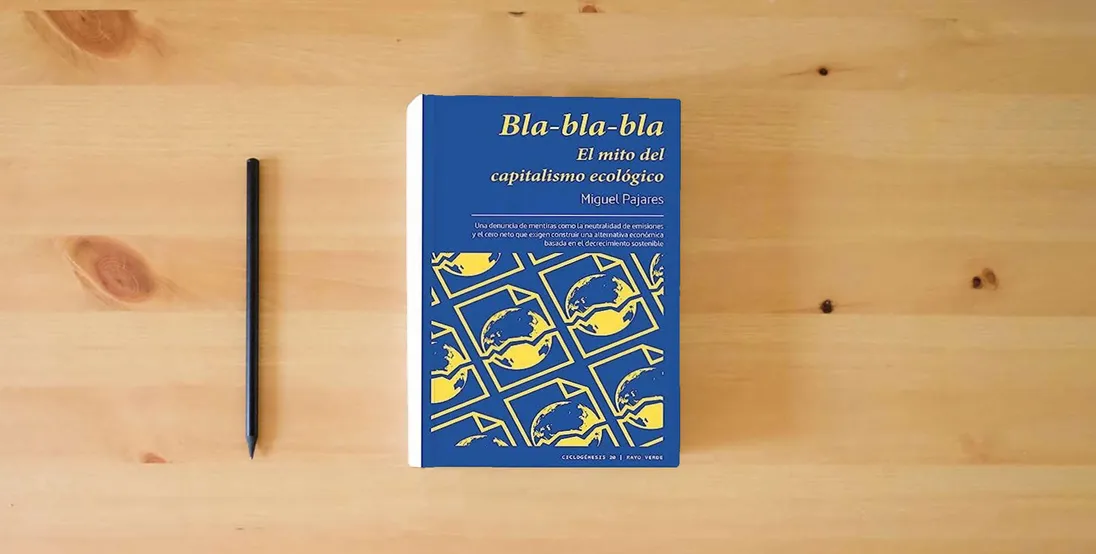 The book Bla-bla-bla. El mito del capitalismo ecológico: 20 (CICLOGENESIS)} is on the table