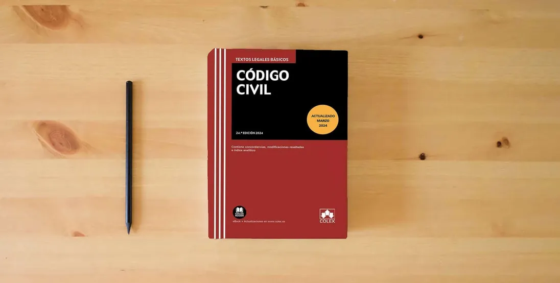 The book Código civil: Texto legal básico con concordancias, modificaciones resaltadas e índice analítico: 1 (Textos legales básicos)} is on the table