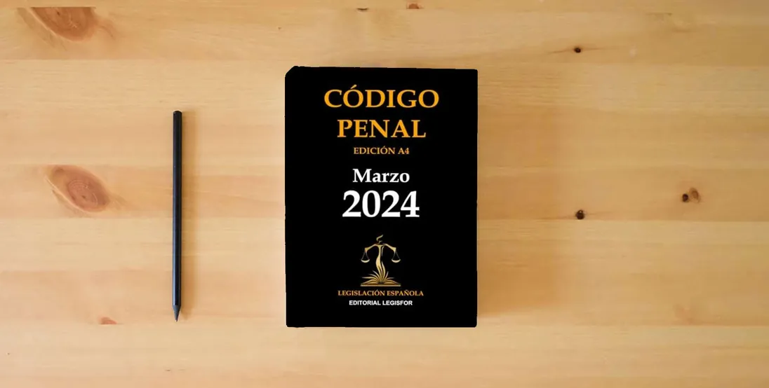 The book Código Penal. Edición A4} is on the table