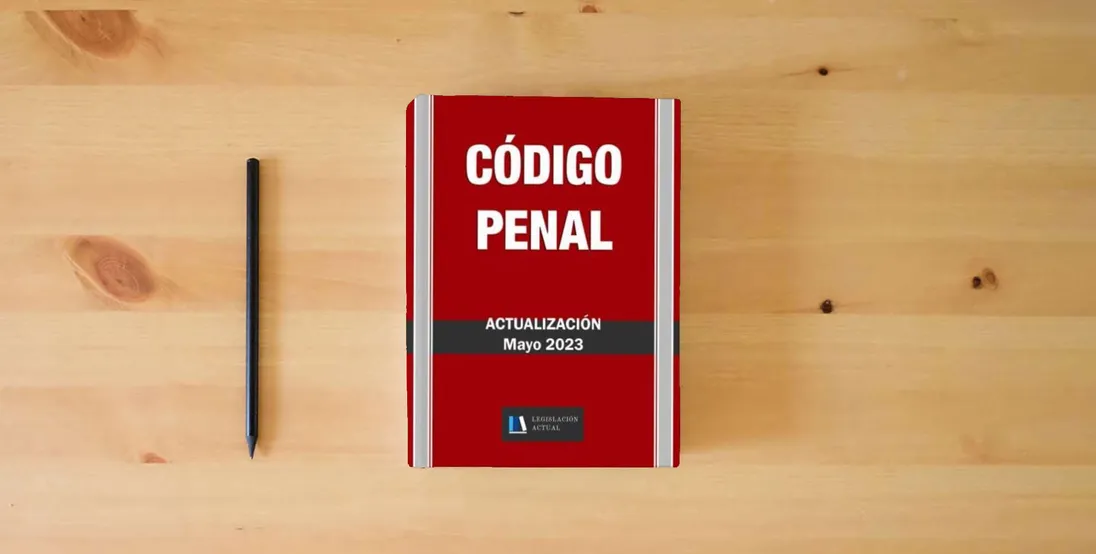 The book CÓDIGO PENAL. Legislación Actual.: CÓDIGO PENAL.} is on the table