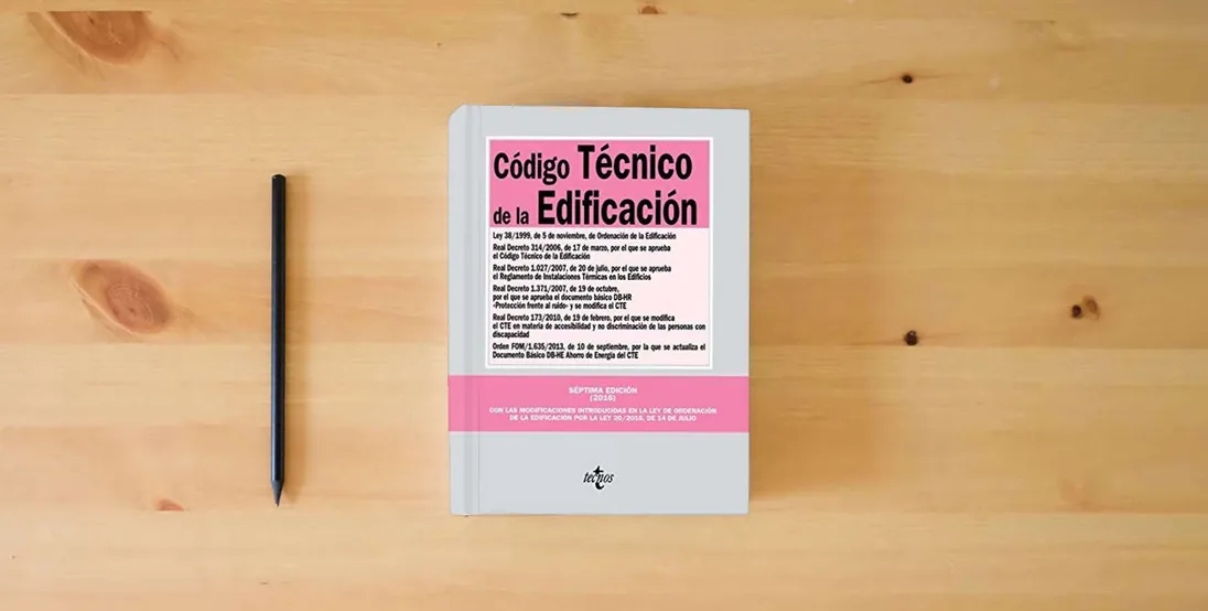 The book Código Técnico de la Edificación: Ley 38/1999, de 5 de noviembre. Real Decrecto 314/2006, de 17 de marzo.Real Decreto 1.027/2007, de 20 de julio. Real ... (Derecho - Biblioteca de Textos Legales)} is on the table