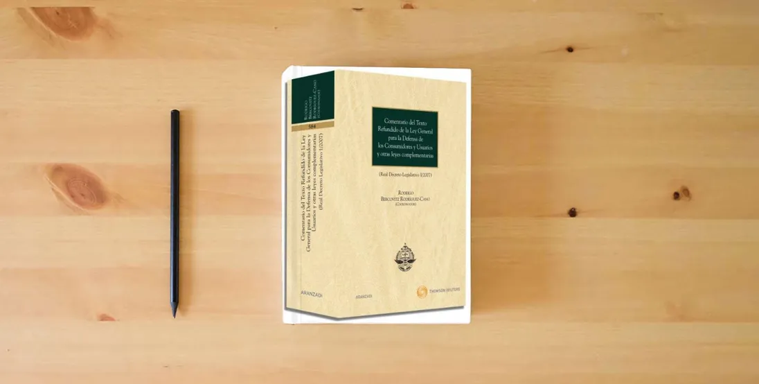 The book Comentario del Texto Refundido de la Ley General para la defensa de los consumidores y usuarios y otras leyes complementarias - (Real Decreto Legislativo 1/2007): 584 (Gran Tratado)} is on the table