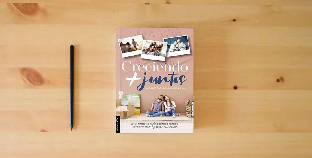 The book Creciendo más juntos: Una Guía Para Las Parejas De Hoy / A Guide for Today's Couples} is on the table