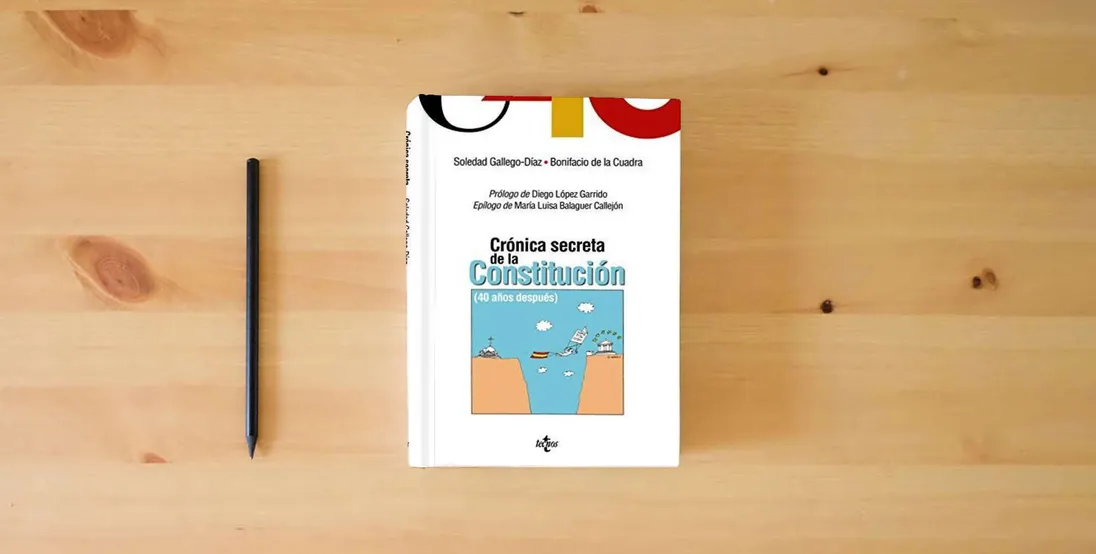 The book Crónica secreta de la Constitución: 40 años después (Ciencia Política - Semilla y Surco - Serie de Ciencia Política)} is on the table