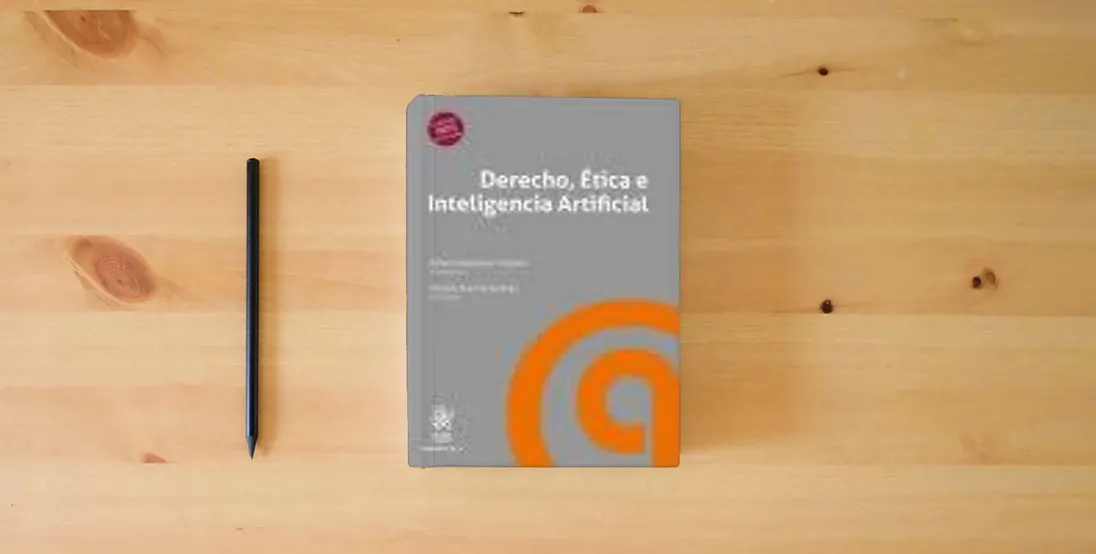 The book Derecho, Ética e Inteligencia Artificial (Derecho y Tic´s)} is on the table