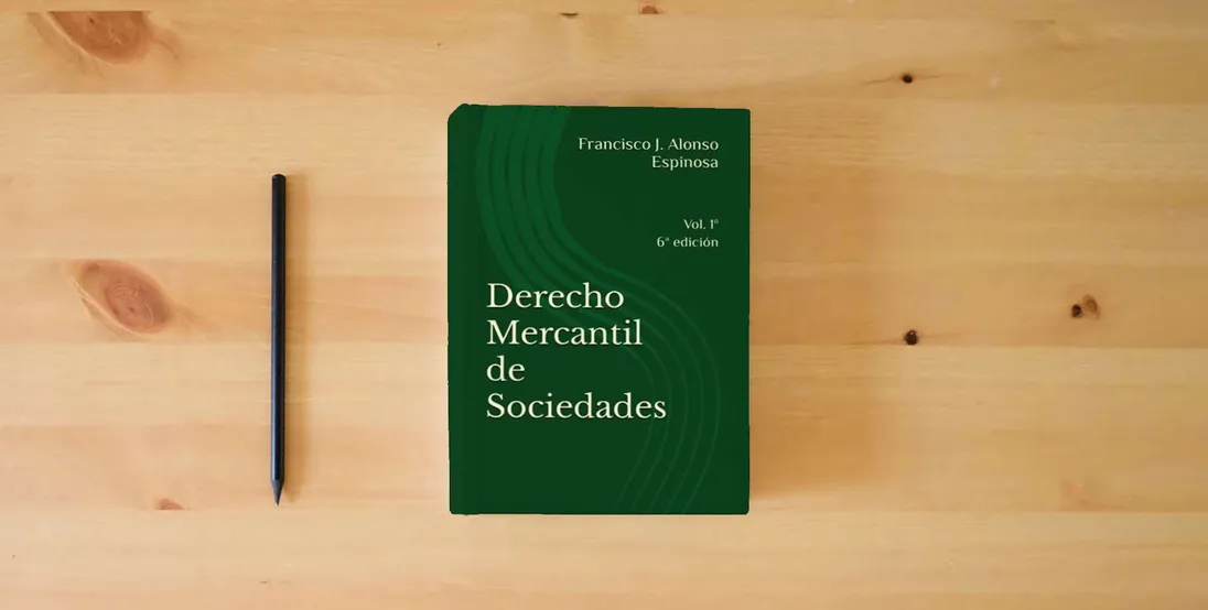 The book Derecho Mercantil de Sociedades: Vol. 1º 6ª edición} is on the table