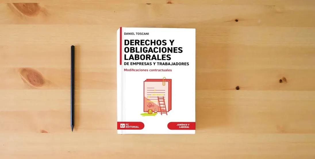 The book Derechos y obligaciones laborales de empresas y trabajadores: Modificaciones contractuales} is on the table