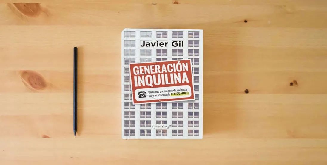 The book Generación inquilina: Un nuevo paradigma de vivienda para acabar con la desigualda (Ensayo)} is on the table