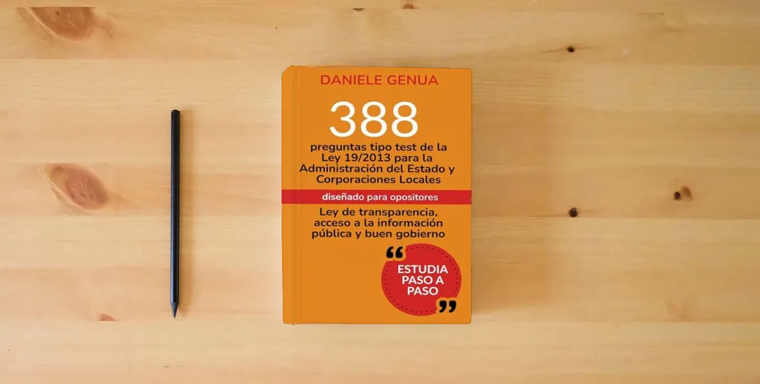 The book LEY 19/2013 DE TRANSPARENCIA, ACCESO A LA INFORMACION PUBLICA Y BUEN GOBIERNO: 388 preguntas tipo test para opositores ordenadas faciles de memorizar (Derecho juridico) (Aprobar oposiciones)} is on the table