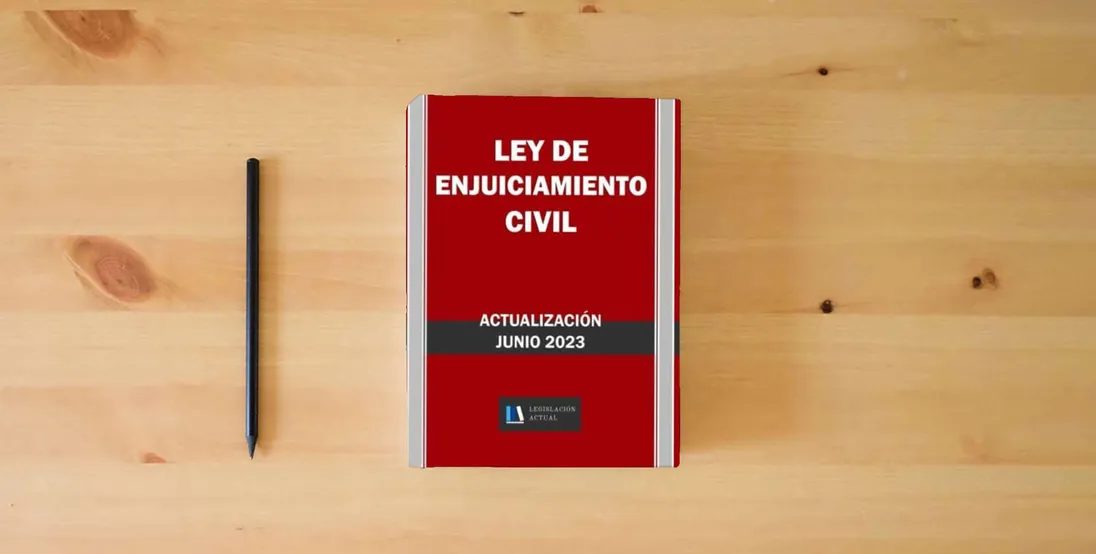 The book LEY DE ENJUICIAMIENTO CIVIL. Legislación Actual.: Para profesionales, estudiantes y opositores. Derecho Procesal Civil.} is on the table
