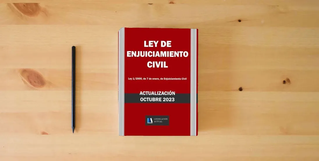 The book LEY DE ENJUICIAMIENTO CIVIL. Ley 1/2000, de 7 de enero, de Enjuiciamiento Civil. Legislación Actual.: Para profesionales, estudiantes y opositores. Derecho Procesal Civil.} is on the table