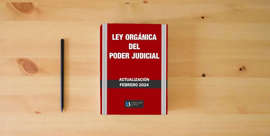 The book LEY ÓRGÁNICA DEL PODER JUDICIAL. Legislación Actual.: Para profesionales, estudiantes y opositores.} is on the table